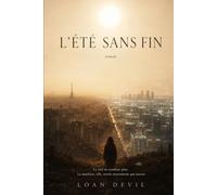 L'Été sans fin: Quand une intelligence artificielle décide qui mérite de vivre - thriller d'anticipation - dystopie climatique - gestion de la canicule en France - roman