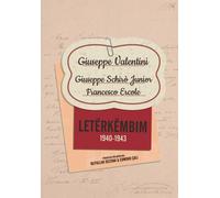 Letërkëmbim (1940-1943). Giuseppe Valentini. Giuseppe Schirò Junior. Francesco E