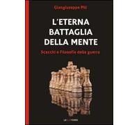 L' eterna battaglia della mente. Scacchi e filosofia della guerra