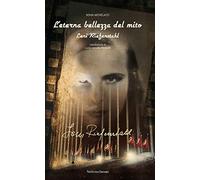 L'eterna bellezza del mito. Leni Riefenstahl. Nuova ediz.