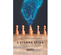 L' eterna sfida. Scacchi e intelligenza artificiale da Turing ad AlphaZero