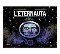 L'ETERNAUTA NUOVA EDIZIONE 1 panini comics graphic novel Oesterheld Solano López