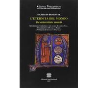 Libri Sigieri di Brabante - L' Eternita Del Mondo-De Aeternitate Mundi
