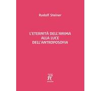 L'eternità dell'anima alla luce dell'antroposofia