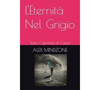L'Eternità Nel Grigio: Sulla Capacità di Colpa