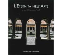 L'Eternità nell'Arte - [Editoriale Giorgio Mondadori]