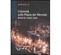 L' eternità sulla piazza del mercato. Bilateral verbal trade