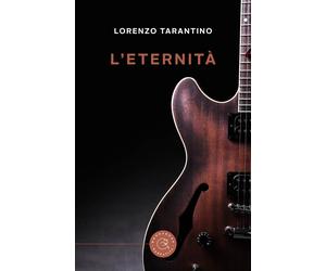 L'eternità - Tarantino Lorenzo