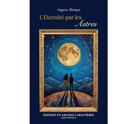 L'Éternité par les Astres: Édition en grands caractères