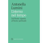 L'eterno nel tempo. Dall’«homo sapiens» all’«homo spiritualis»