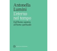 L'eterno nel tempo. Dall’«homo sapiens» all’«homo spiritualis»