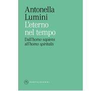 L'eterno nel tempo. Dall’homo sapiens all’homo spiritualis - 2025
