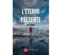 L'eterno presente. Ora è sempre
