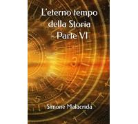 L'eterno tempo della Storia - parte VI