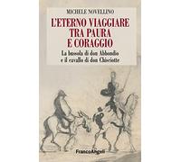 L'eterno viaggiare tra paura e coraggio. La bussola di Don Abbondio e il cavallo di Don Chisciotte