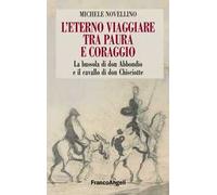 L'eterno viaggiare tra paura e coraggio. La bussola di Don Abbondio e il cavallo di Don Chisciotte