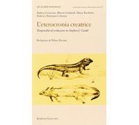 L'eterocronia creatrice. Temporalità ed evoluzione in Stephen J. Gould