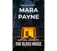 Lethal Anxiety: The Glass House