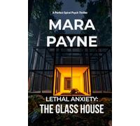 Lethal Anxiety: The Glass House