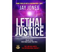 LETHAL JUSTICE: A crime thriller with a supernatural twist.: A gripping cross-genre thriller: 1