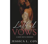 LETHAL VOWS: A DARK MAFIA ROMANCE