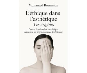 L'éthique dans l'esthétique: Les origines: Quand la médecine esthétique rencontre ses origines source de l'éthique