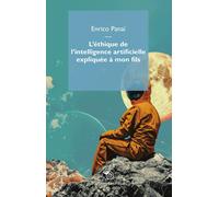 L'éthique de l'intelligence artificielle expliquée à mon fils-Panai, Enrico-Cope