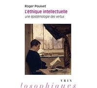 L'ethique Intellectuelle: Une Epistemologie des Vertus