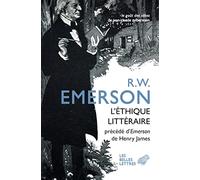 L'ethique Litteraire: Et Quatre Autres Conferences Precedees De Emerson Par Henry James