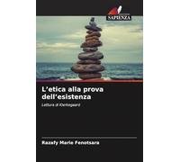 L'etica alla prova dell'esistenza: Lettura di Kierkegaard