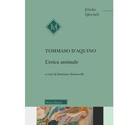 L'etica animale [Paperback] [Sep 26, 2025] Tommaso, d'Aquino (san) and Simoncell