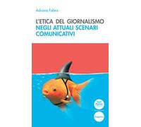 L'etica del giornalismo negli attuali scenari comunicativi
