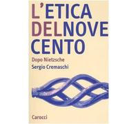 L'etica del Novecento. Dopo Nietzsche