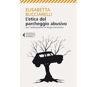 L' etica del parcheggio abusivo. Con l'adattamento di Sergio Ferrentino