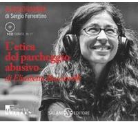 L'etica del parcheggio abusivo. Audiolibro. CD Audio