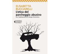 L'etica del parcheggio abusivo. Con l'adattamento di Sergio Ferrentino