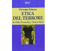 L'etica del terrore. Da Fëdor Dostoevskij a Thomas Mann - Strada Vittorio