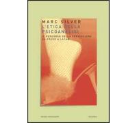 L'etica della psicoanalisi. Il percorso della perversione da Freud a Lacan