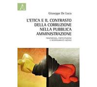 L'etica e il contrasto della corruzione nella pubblica amministrazione. Trasparenza, partecipazione e responsabilità sociale