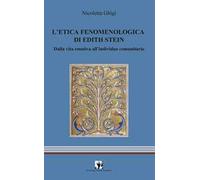 L'etica fenomenologia di Edith Stein. Dalla vita emotiva all'individuo comunitario