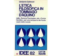 L'etica filosofica in Tommaso d'Aquino dalla «Summa theologiae» alla «Contra gentiles»: per una riscoperta dei fondamenti della morale