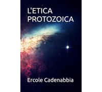 L'ETICA PROTOZOICA