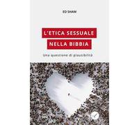L'etica sessuale nella Bibbia. Una questione di plausibilità