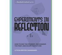 Leticia Britos Cavagnaro Stanford d.school Experiments in Reflection (Tascabile)