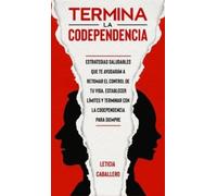 Leticia Caballero Termina la codependencia (Copertina rigida)