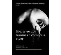 Letícia David Liberte-se dos traumas e comece a viver (Tascabile)