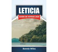 LETICIA GUIDE DE VOYAGE 2026: Explorez les forêts tropicales, les excursions de la faune, les excursions fluviales, la cuisine locale et les itinéraires pour votre aventure en Colombie