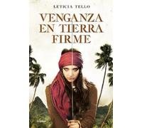 Leticia Tello Sainz Venganza en Tierra Firme / Vengeance on Land (Tascabile)
