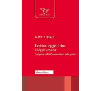 L'eticità: legge divina e legge umana. Antigone nella «Fenomenologia dello spirito»