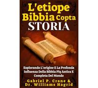 L'etiope Bibbia Copta Storia: Esplorando L'origine E La Profonda Influenza Della Bibbia Più Antica E Completa Del Mondo